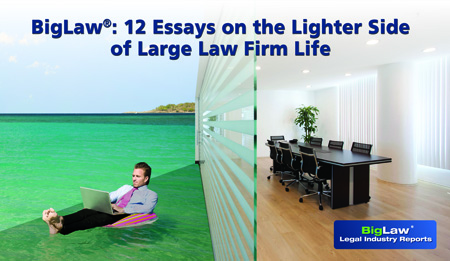 BigLaw: 12 Essays on the Lighter Side of Large Law Firm Life